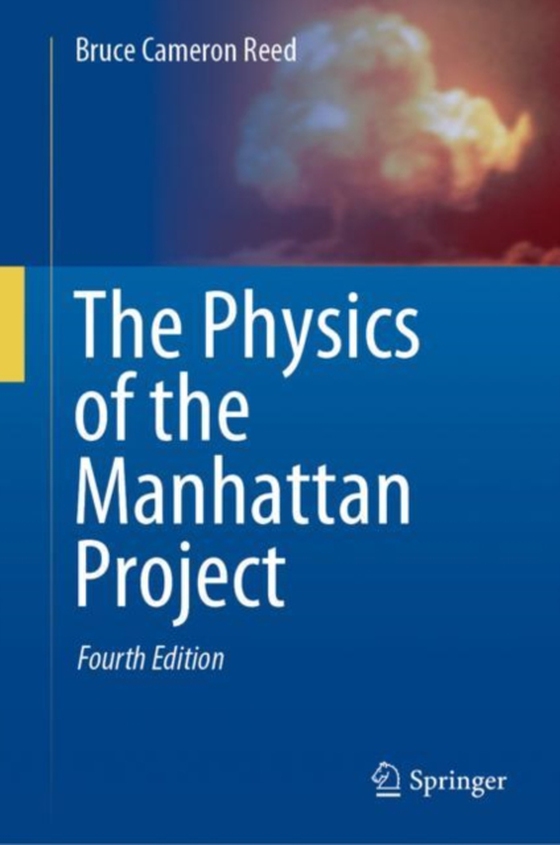 Physics of the Manhattan Project (e-bog) af Reed, Bruce Cameron