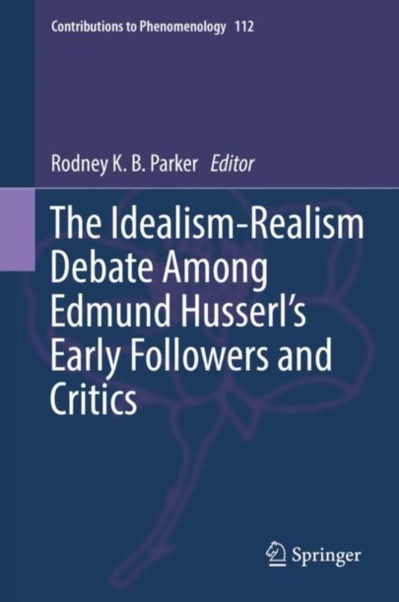 Idealism-Realism Debate Among Edmund Husserl's Early Followers and Critics (e-bog) af -