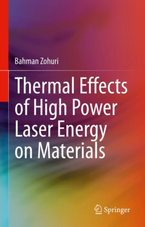 Thermal Effects of High Power Laser Energy on Materials (e-bog) af Zohuri, Bahman