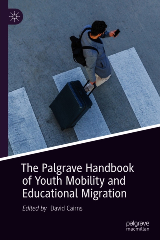 Palgrave Handbook of Youth Mobility and Educational Migration (e-bog) af -
