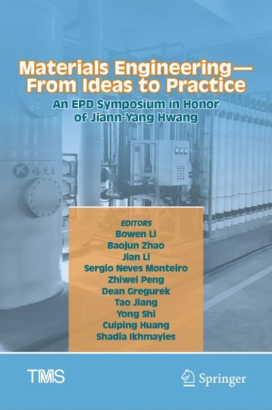 Materials Engineering-From Ideas to Practice: An EPD Symposium in Honor of Jiann-Yang Hwang