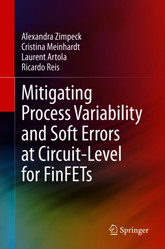 Mitigating Process Variability and Soft Errors at Circuit-Level for FinFETs (e-bog) af Reis, Ricardo