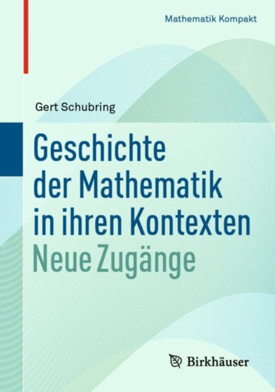 Geschichte der Mathematik in ihren Kontexten  (e-bog) af Schubring, Gert