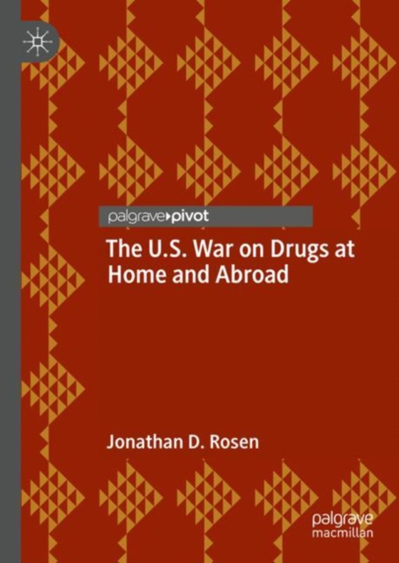 U.S. War on Drugs at Home and Abroad (e-bog) af Rosen, Jonathan D.