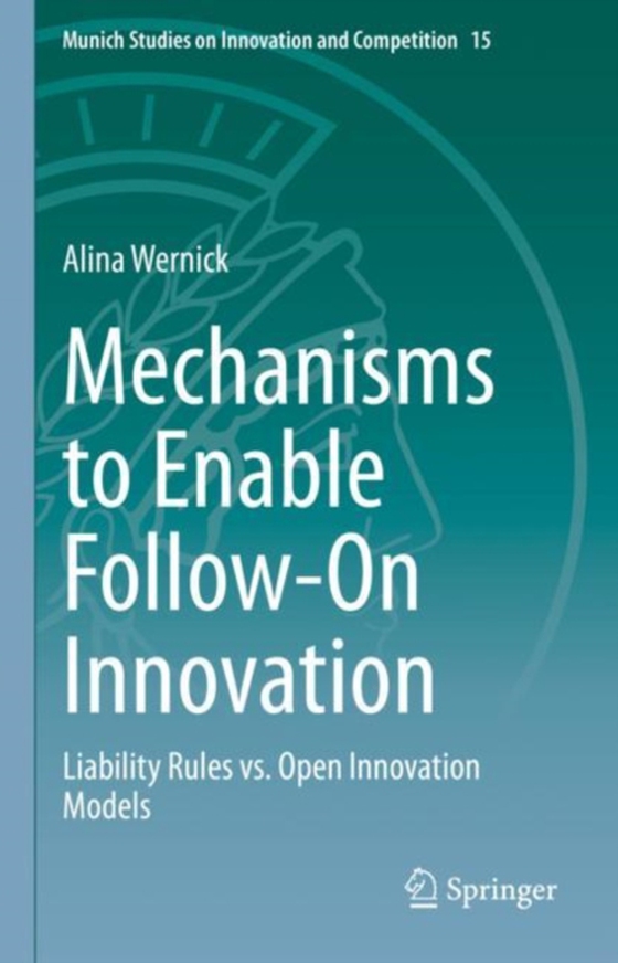 Mechanisms to Enable Follow-On Innovation (e-bog) af Wernick, Alina