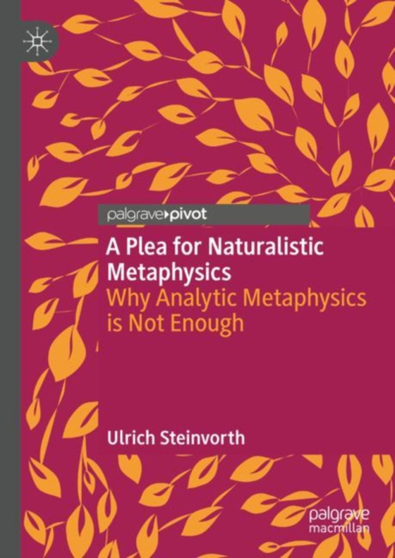 Plea for Naturalistic Metaphysics (e-bog) af Steinvorth, Ulrich