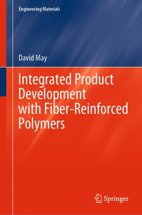 Integrated Product Development with Fiber-Reinforced Polymers (e-bog) af May, David