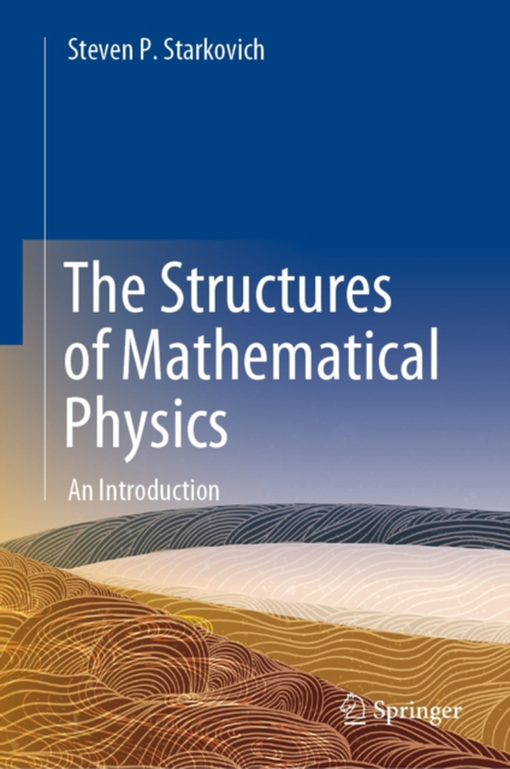 Structures of Mathematical Physics (e-bog) af Starkovich, Steven P.