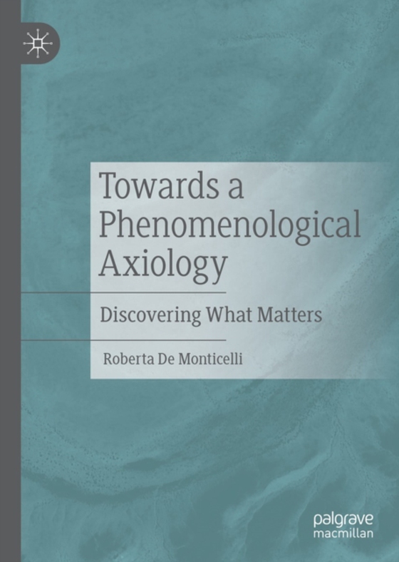 Towards a Phenomenological Axiology (e-bog) af Monticelli, Roberta De