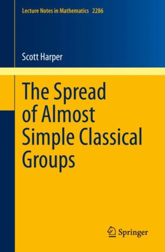 Spread of Almost Simple Classical Groups (e-bog) af Harper, Scott