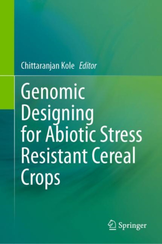 Genomic Designing for Abiotic Stress Resistant Cereal Crops (e-bog) af -