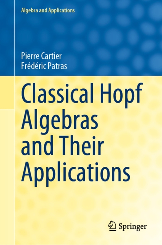 Classical Hopf Algebras and Their Applications (e-bog) af Patras, Frederic