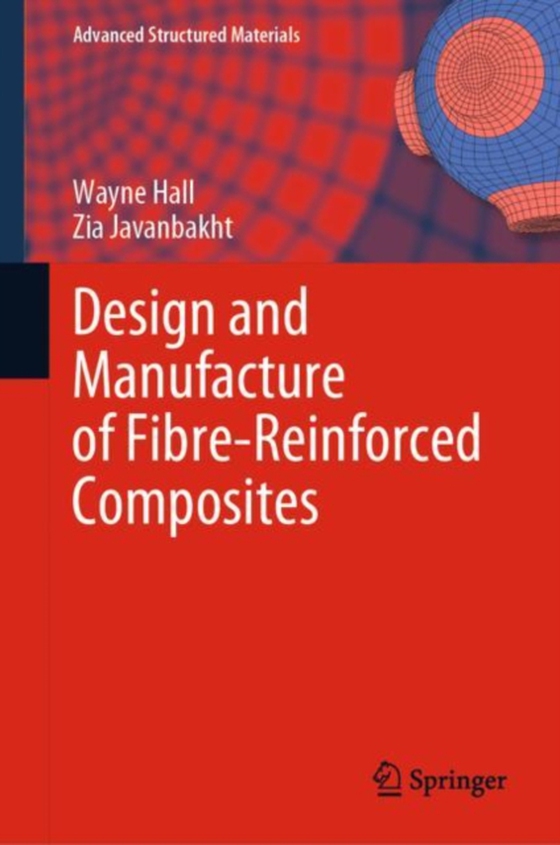 Design and Manufacture of Fibre-Reinforced Composites (e-bog) af Javanbakht, Zia