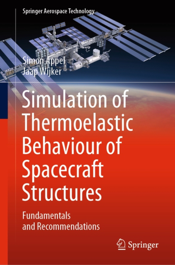 Simulation of Thermoelastic Behaviour of Spacecraft Structures (e-bog) af Wijker, Jaap