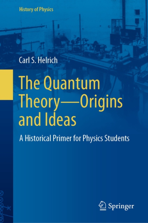 Quantum Theory-Origins and Ideas (e-bog) af Helrich, Carl S.