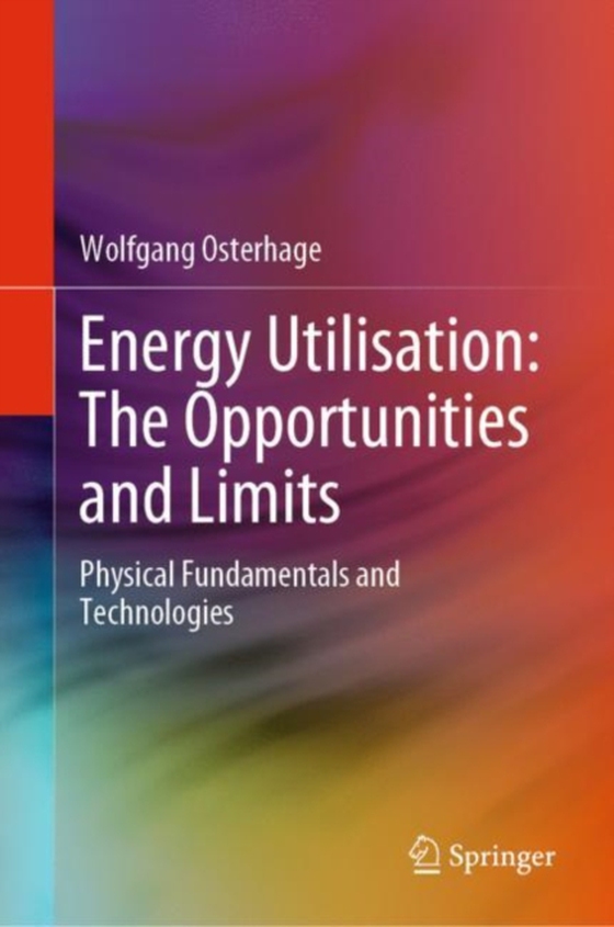 Energy Utilisation: The Opportunities and Limits (e-bog) af Osterhage, Wolfgang