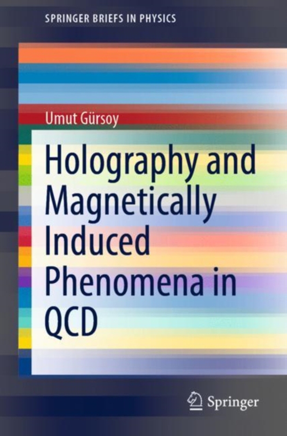 Holography and Magnetically Induced Phenomena in QCD (e-bog) af Gursoy, Umut