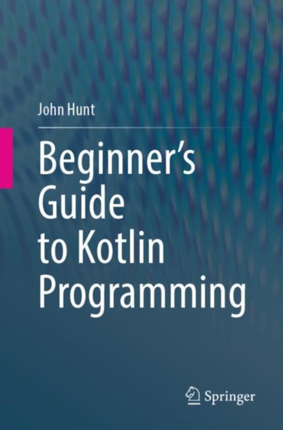 Beginner's Guide to Kotlin Programming (e-bog) af Hunt, John