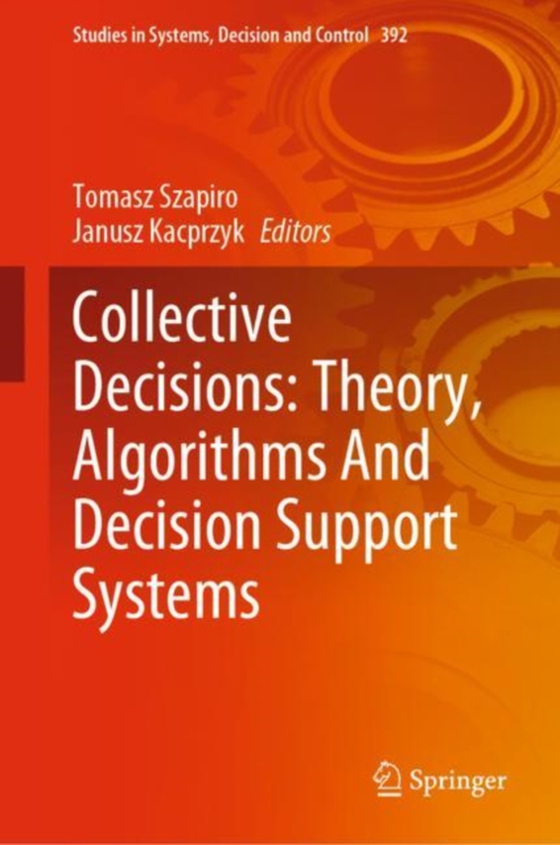 Collective Decisions: Theory, Algorithms And Decision Support Systems (e-bog) af -