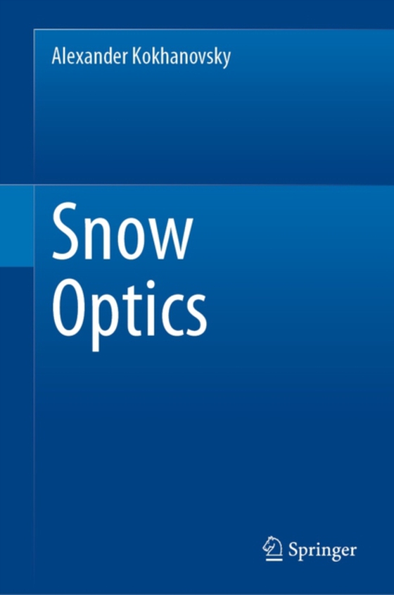 Snow Optics (e-bog) af Kokhanovsky, Alexander