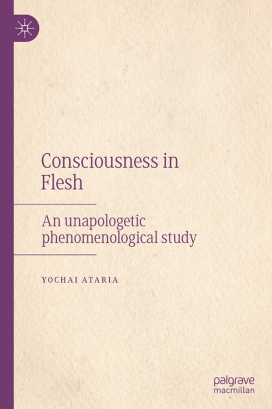 Consciousness in Flesh (e-bog) af Ataria, Yochai