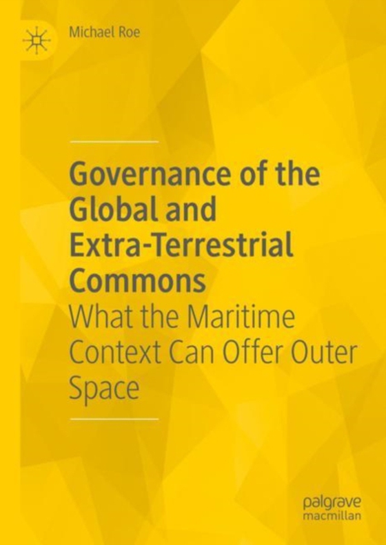 Governance of the Global and Extra-Terrestrial Commons