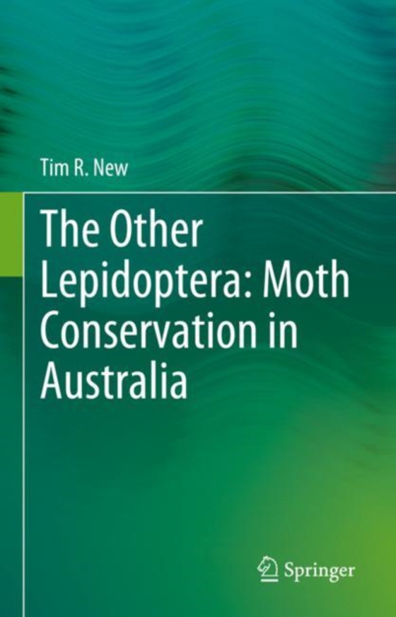 Other Lepidoptera: Moth Conservation in Australia (e-bog) af New, Tim R.