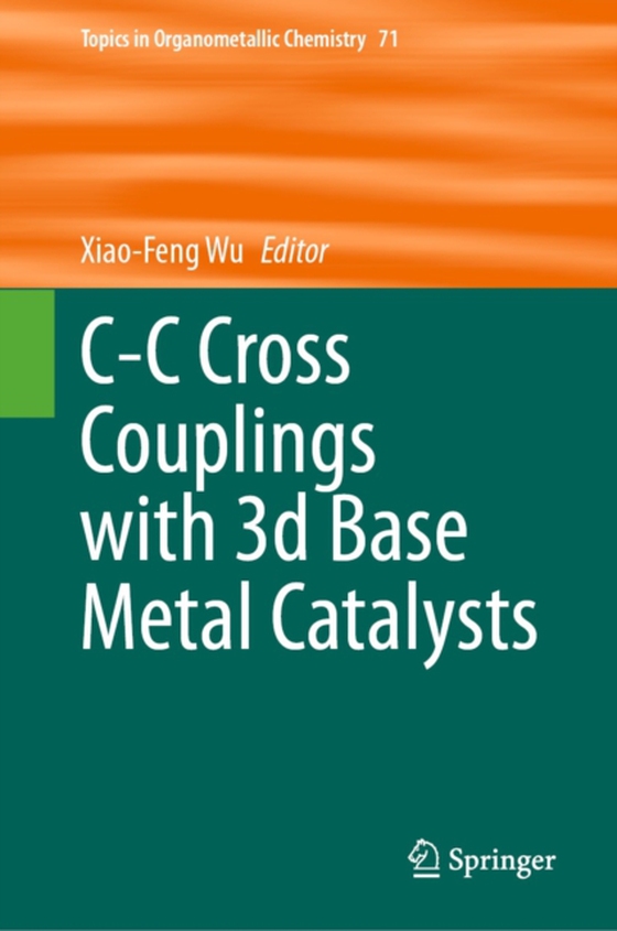 C-C Cross Couplings with 3d Base Metal Catalysts (e-bog) af -