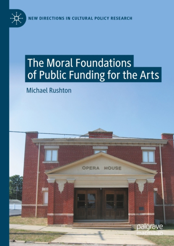 Moral Foundations of Public Funding for the Arts (e-bog) af Rushton, Michael