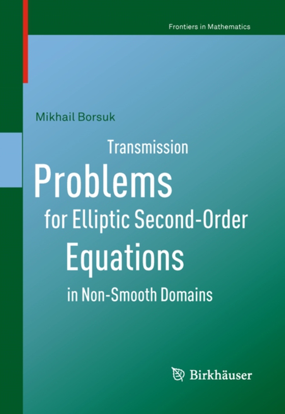Transmission Problems for Elliptic Second-Order Equations in Non-Smooth Domains (e-bog) af Borsuk, Mikhail