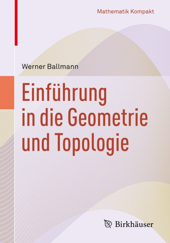 Einführung in die Geometrie und Topologie (e-bog) af Ballmann, Werner