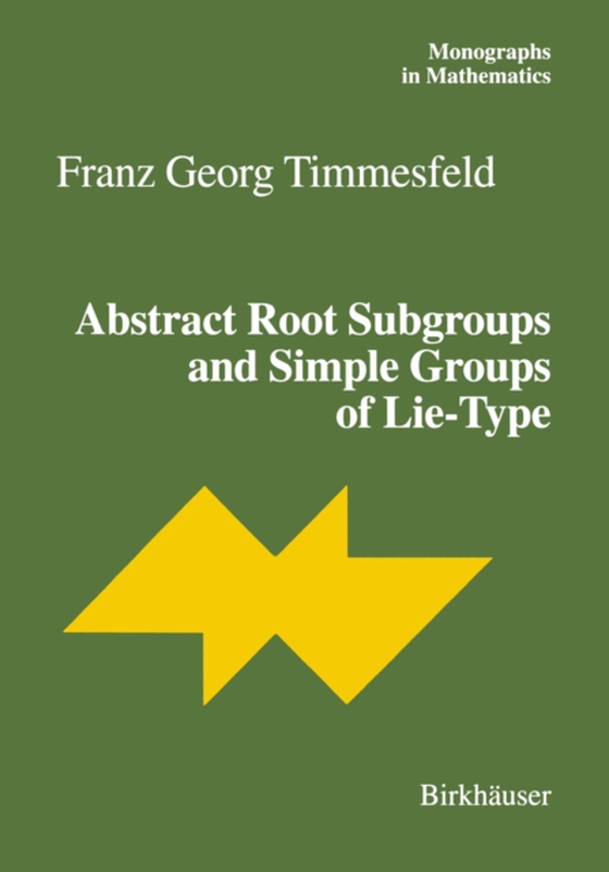 Abstract Root Subgroups and Simple Groups of Lie-Type (e-bog) af Timmesfeld, Franz G.