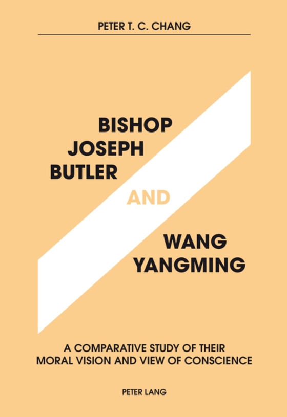 Bishop Joseph Butler and Wang Yangming (e-bog) af Peter T.C. Chang, Chang