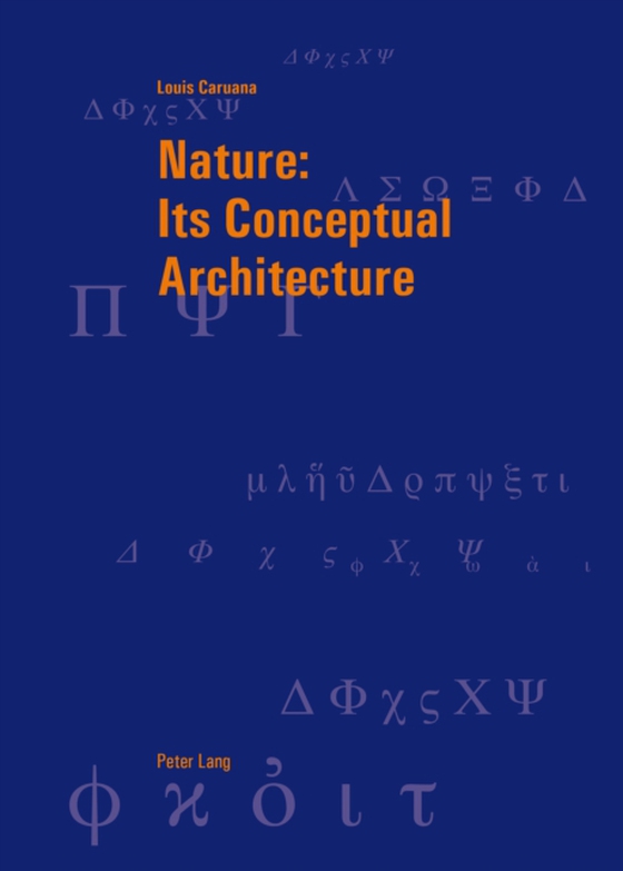 Nature: Its Conceptual Architecture (e-bog) af Louis Caruana, Caruana