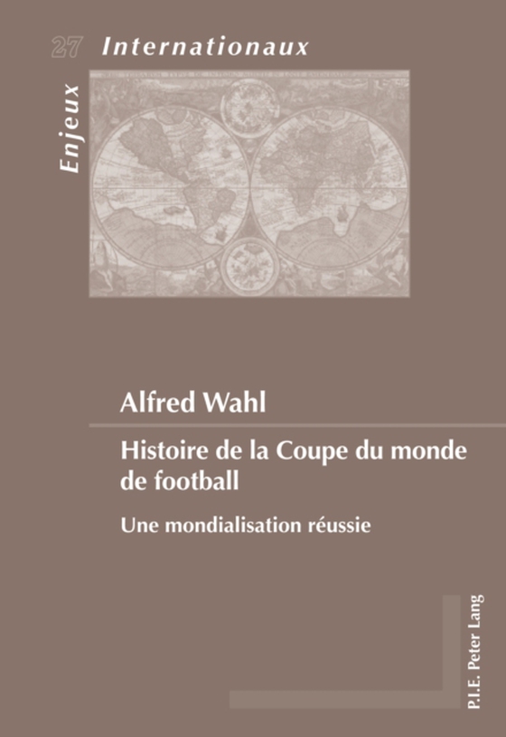 Histoire de la Coupe du monde de football (e-bog) af Alfred Wahl, Wahl