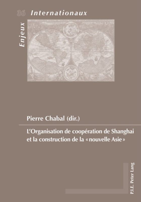 L’Organisation de coopération de Shanghai et la construction de la «nouvelle Asie» (e-bog) af -