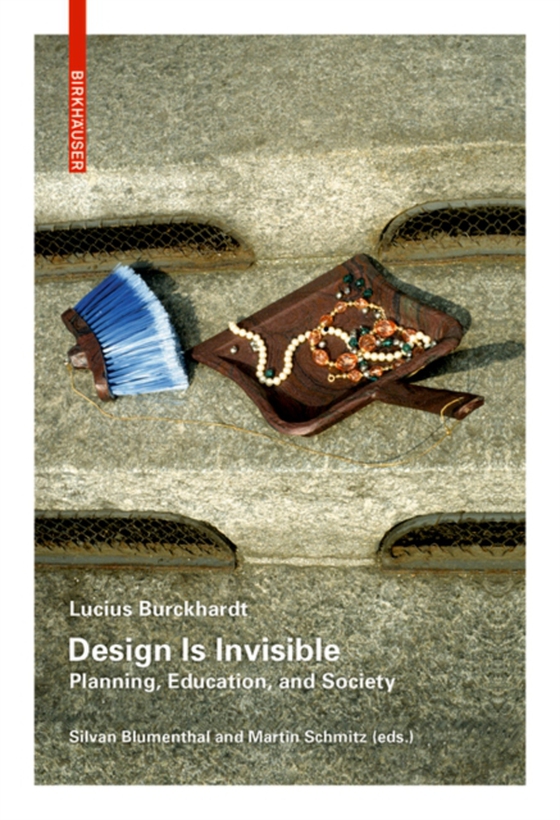 Design Is Invisible (e-bog) af Burckhardt, Lucius