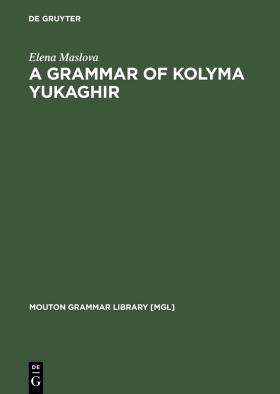 Grammar of Kolyma Yukaghir (e-bog) af Maslova, Elena