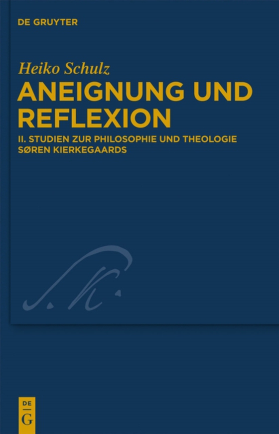 Studien zur Philosophie und Theologie Søren Kierkegaards