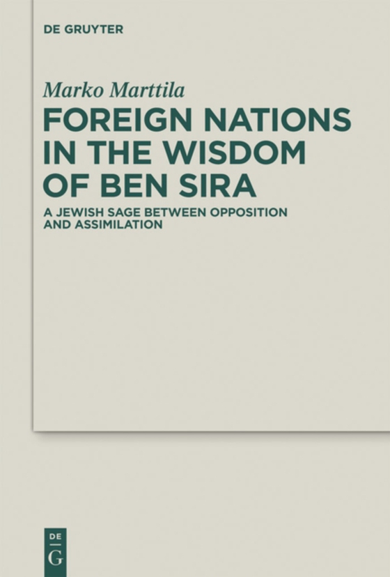 Foreign Nations in the Wisdom of Ben Sira (e-bog) af Marttila, Marko