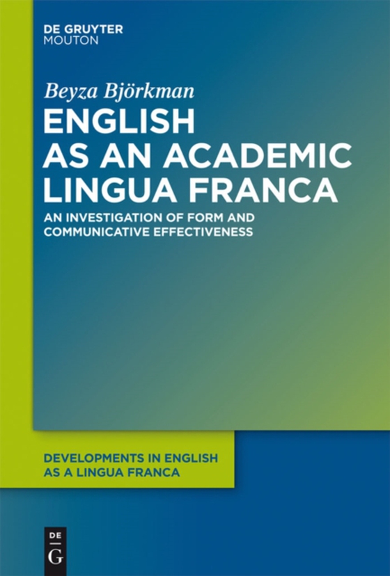 English as an Academic Lingua Franca (e-bog) af Bjorkman, Beyza