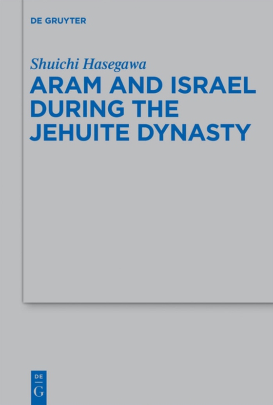 Aram and Israel during the Jehuite Dynasty (e-bog) af Hasegawa, Shuichi