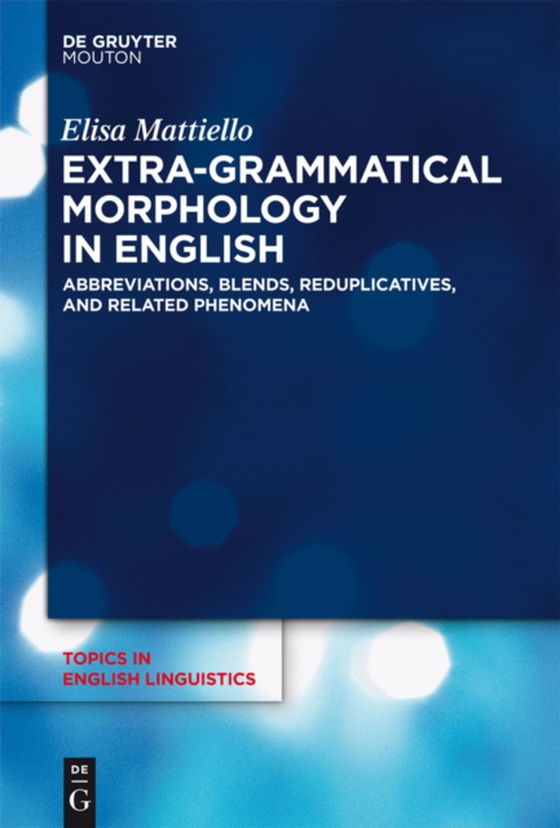 Extra-grammatical Morphology in English (e-bog) af Mattiello, Elisa