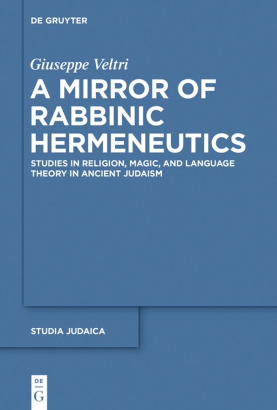 Mirror of Rabbinic Hermeneutics (e-bog) af Veltri, Giuseppe