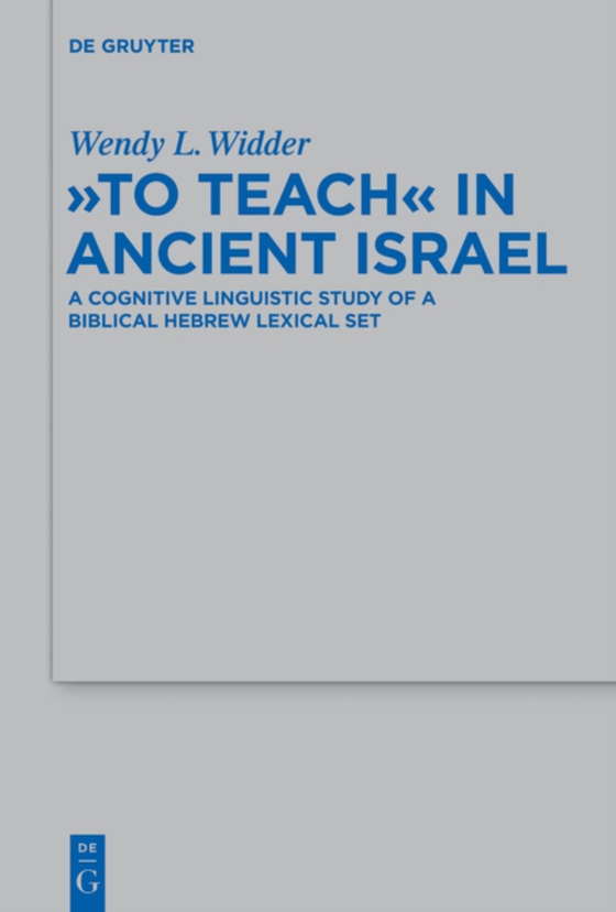 &quote;To Teach&quote; in Ancient Israel (e-bog) af Widder, Wendy L.