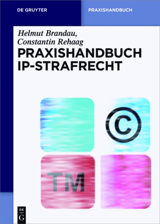 Praxishandbuch IP-Strafrecht (e-bog) af Rehaag, Constantin