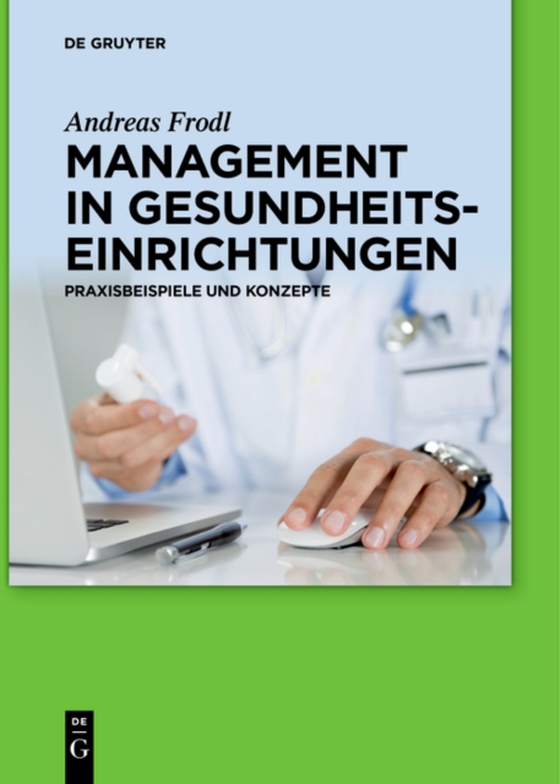 Management in Gesundheitseinrichtungen (e-bog) af Frodl, Andreas