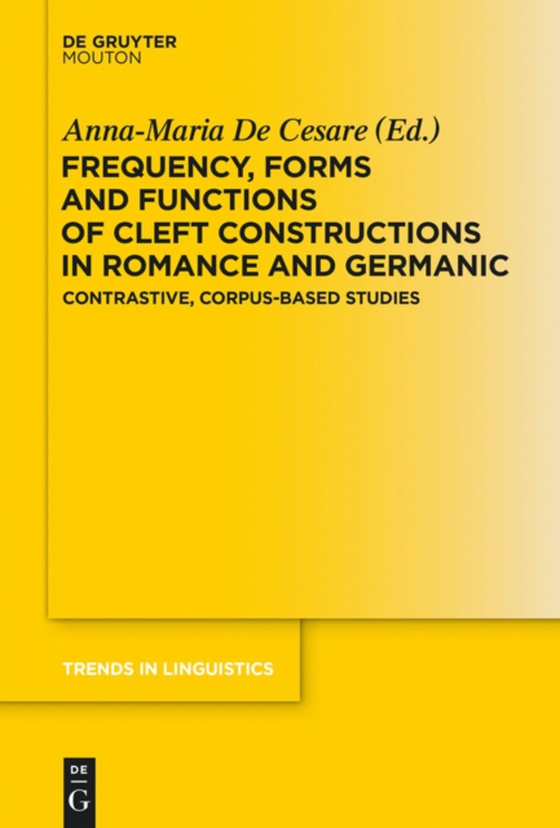 Frequency, Forms and Functions of Cleft Constructions in Romance and Germanic (e-bog) af -