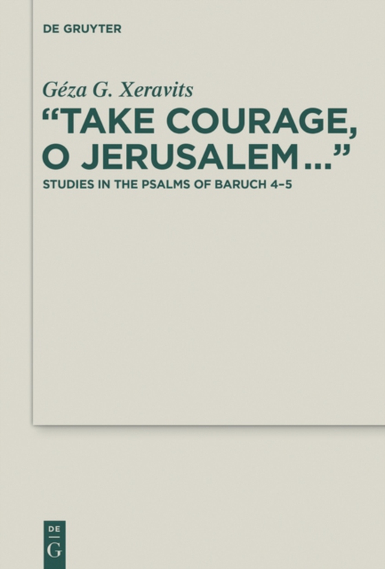 &quote;Take Courage, O Jerusalem...&quote; (e-bog) af Xeravits, Geza G.