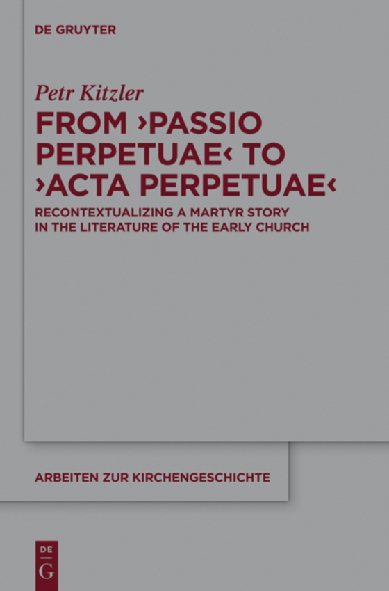 From 'Passio Perpetuae' to 'Acta Perpetuae' (e-bog) af Kitzler, Petr